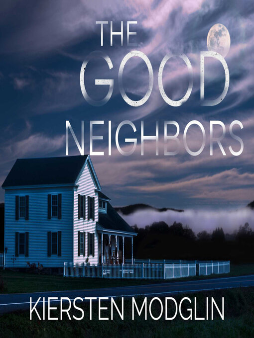 Title details for The Good Neighbors by Kiersten Modglin - Available